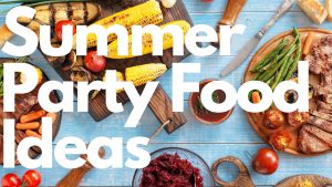 The text summer party food ideas on a background of grilled food