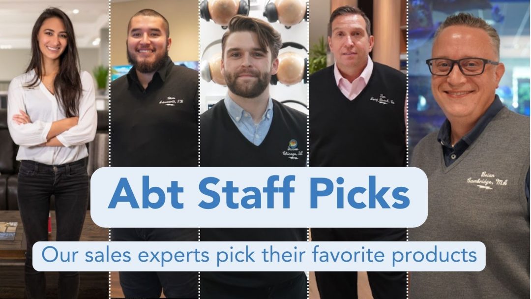 Abt Staff Picks: five salespeople are ready to discuss their favorite products