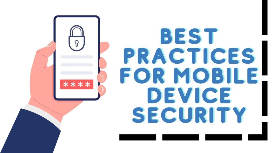 Phone in hand beside the words Best Practices for Mobile Device Security