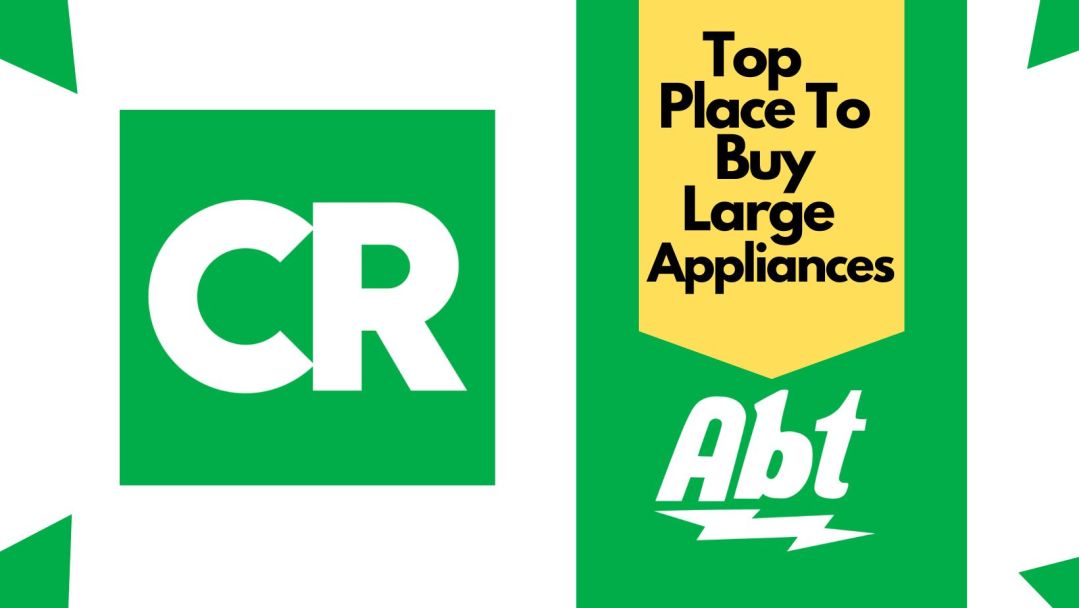 Consumer Reports names Abt Electronics the Top Place to Buy Large Appliances
